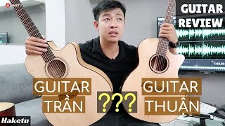 Review Trần TD-37 3,7 triệu \u0026 Thuận T-02 4,9 triệu | Guitar Review