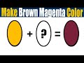 How To Make Brown Magenta Color  What Color Mixing To Make Brown Magenta