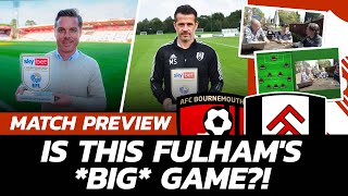 IS THIS THE GAME FULHAM *REALLY* WANT TO WIN? | All Eyes On Scott Parker As Fulham Visit Bournemouth