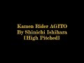 Kamen Rider AGITO By Shinichi Ishihara [High Pitched]