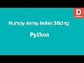 Python Numpy Array Index Slicing