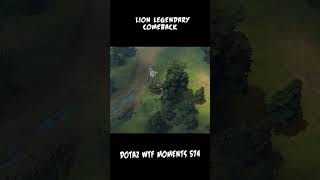 Lion legendary comeback👑 #DotaWTF #Dota2 #WTFMoments