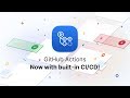 GitHub Actions - Now with built-in CI/CD! Live from GitHub HQ