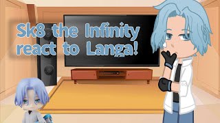 Sk8 the Infinity react to Langa || Read desc