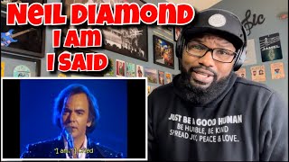 Neil Diamond - I Am I Said | REACTION