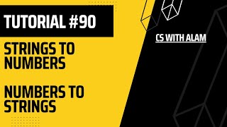 Strings to Numbers & Numbers to Strings | Web Development Tutorial #90