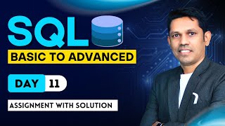 SQL from basic to Advanced | Assignment with Solution - Day - 11
