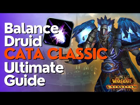 Complete Balance Druid DPS Guide | Cataclysm Classic