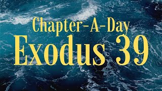 Bible Commentary On Exodus Chapter 39