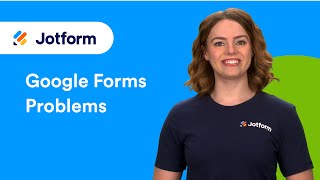 Google Forms Problems: 9 Common User Complaints