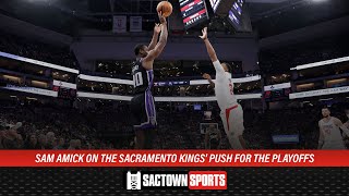 Sam Amick on the Sacramento Kings' push for the playoffs