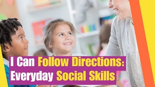 Everyday Social Skills: I Can Follow Directions | Learn important communication skills