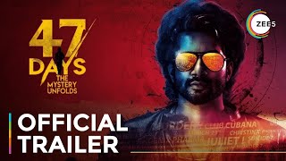 47 Days | Official Trailer | A ZEE5 Exclusive | Streaming Now On ZEE5