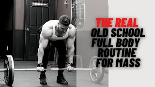 Old School Full Body Training Routine For Mass!