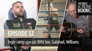 No Filter Boxing episode 12 | Galahad, sparring, Billy Joe Saunders, Liam Williams