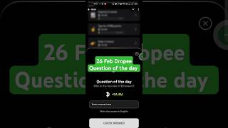 Dropee Question of the day Code Today 26 February |Dropee Question of the day Code |Dropee Code