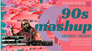 #mashup #90s #trance    [90's MASHUP . MOODS - DESERT.] KNOWDISCO KNOWLIFE.
