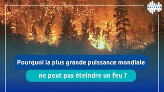 Pourquoi la plus grande puissance mondiale ne peut pas éteindre un feu ?