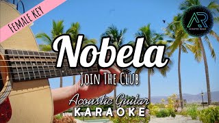 Nobela by Join The Club (Lyrics) | Acoustic Guitar Karaoke | TZ Audio Stellar X3 | Female Key
