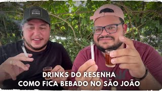 Drinks Do Resenha - Como Fica Bebo No São João