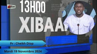 Xibaar Yi 13H du 19 Novembre 2024 présenté par Cheikh Diop