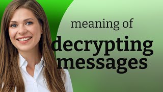 Decoding the Mystery: Understanding "Decrypting Messages"