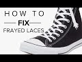 How To Fix Frayed Laces