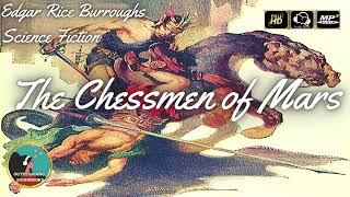 The Chessmen of Mars by Edgar Rice Burroughs (Barsoom 5) - FULL Audiobook 🎧📖