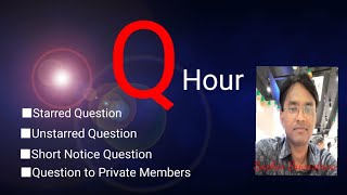 #Question Hour ll #starred and #unstarred Quest.ll #short notice Q ll #Question to private members