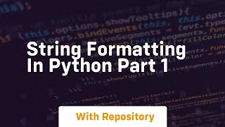 string formatting in python part 1