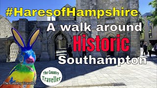 Part 1 of a walk around Historic Southampton with the Hares of Hampshire  #HaresOfHampshire
