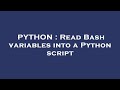 PYTHON : Read Bash variables into a Python script