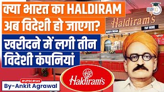 Is Haldiram's Going to Foreign Arms? Know All About it | UPSC