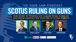 Duke Law Podcast | What Does the Supreme Court's New Ruling Mean for Gun Gontrol?