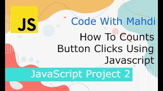 How To Counts Button Clicks Using Javascript | PROJECT 2