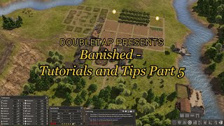 Banished - Beginning Tutorial and Tips Part 5 (New Beginnings!)