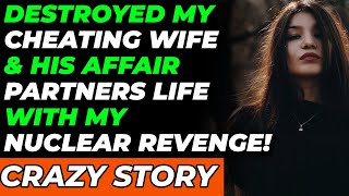 DESTROYED My Cheating Wife \u0026 Affair Partners Life With My Nuclear Revenge! (Reddit Cheating)