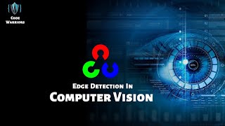 Edge Detection | Computer Vision | Python | OpenCV | Code Warriors