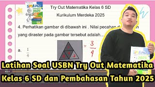 Latihan Soal USBN Try Out Matematika Kelas 6 SD dan Pembahasan Tahun 2025