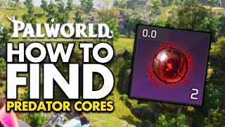 How To Get Predator Cores - Palworld