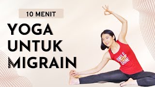 10 MENIT YOGA UNTUK MERINGANKAN MIGRAIN / SAKIT KEPALA