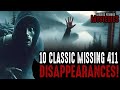 10 Classic Missing 411 DISAPPEARANCES!