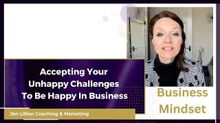 ✨ Accepting Your Unhappy Challenges In Your Online Coaching Business To Be Happy ✨