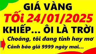 Giá vàng hôm nay ngày 24/01/2025 - giá vàng 9999, vàng sjc, vàng nhẫn 9999,...