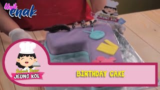 Unik Enak Rahasia Dapoer Jeung Kol: Birthday Cake