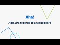 Aha! launch | Add Jira records to a whiteboard
