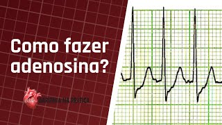 Como fazer adenosina na emergência para tratar taquicardia supraventricular paroxística?