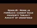 NodeJS : Node.js forEach: cannot read property '[object Array]' of undefined