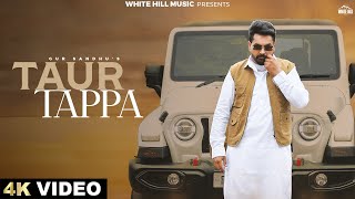 Taur Tappa (Official Video) Gur Sandhu | Sukh Uggowala | Freezzy Beatz | New Punjabi Songs 2025