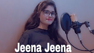 Jeena Jeena female version |cover by Aarti yadav | Badlapur | Atif Aslam